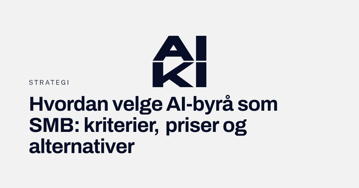Guide til hvordan en SMB velger AI-byrå, med kriterier og priser