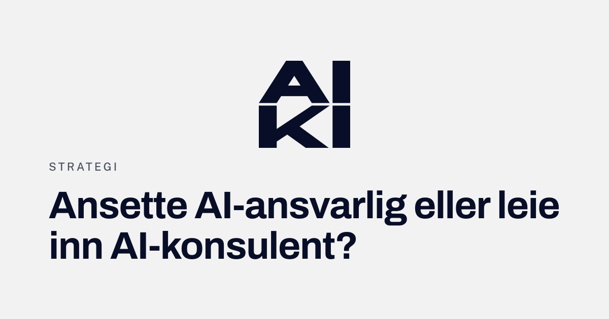 AIKI-kort med tittelen Ansette AI-ansvarlig eller leie inn AI-konsulent?